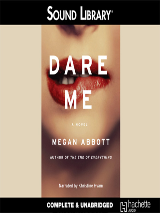 Title details for Dare Me by Megan Abbott - Available